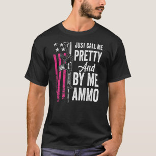 Noem me gewoon  en koop me ammo dames AR15 G T-shirt