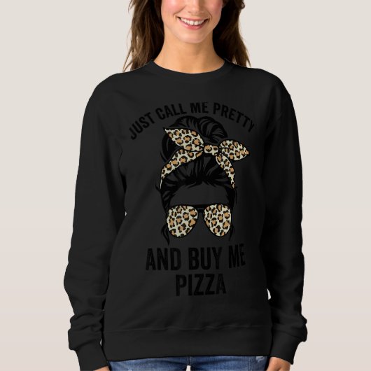 Noem me gewoon  en koop me pizza meisjes trui (Voorkant)