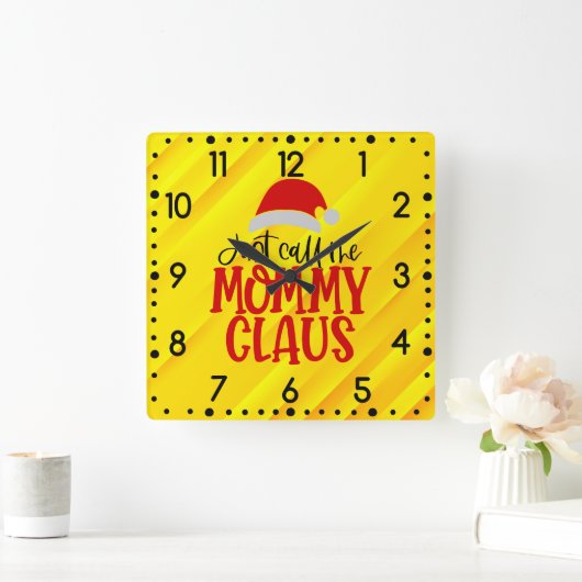 Noem me gewoon mama Claus-56876 Vierkante Klok (Huis)