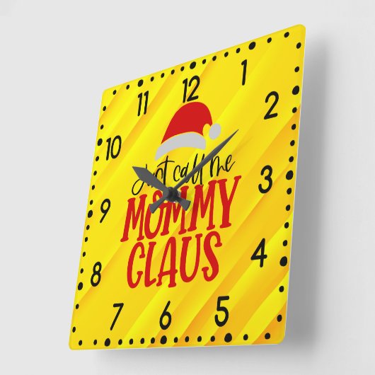 Noem me gewoon mama Claus-56876 Vierkante Klok (Hoek)