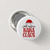 Noem me gewoon Nana Claus Kerstmoeder Ronde Button 3,2 Cm (Voorkant /achterkant)