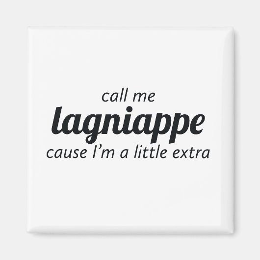 Noem me Lagniappe Magneet (Voorkant)