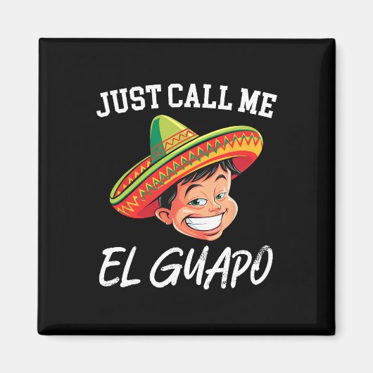 Noem me maar El Guapo Grappig Mexicaans feestje Ci Magneet (Voorkant)