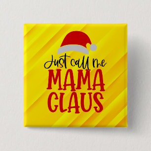 Noem me maar Mama Claus-56275 Vierkante Button 5,1 Cm
