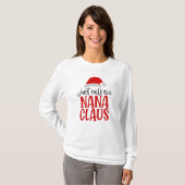 Noem me maar Nana Claus T-shirt (Voorkant volledig)