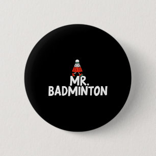 Noem me Mr. Badminton Speler Funny Shuttle Ronde Button 5,7 Cm