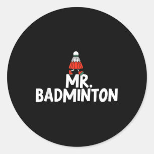 Noem me Mr. Badminton Speler Funny Shuttle Ronde Sticker