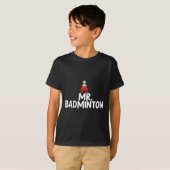 Noem me Mr. Badminton Speler Funny Shuttle T-shirt (Voorkant volledig)