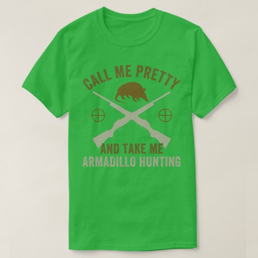 Noem me  Neem me Armadillo Hunting Armadillo T-shirt (Design voorkant)