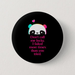 Noem Me Niet Gelukkig - Motivatie Spreuk _1 Ronde Button 5,7 Cm