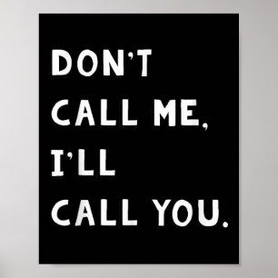 Noem Me Niet Ik Noem Jou Grappige Citaat Cadeau Poster