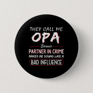 Noem me OPA omdat partner in misdaad grappige vade Ronde Button 5,7 Cm