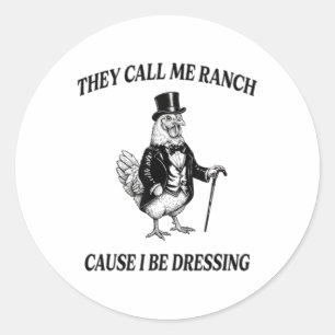 Noem me ranch omdat ik grappig gekleed kippenra ga ronde sticker