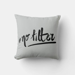 #nofilter kussen
