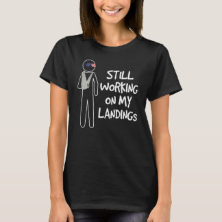 Nog bezig met mijn landing Gebroken arm Beterschap T-shirt