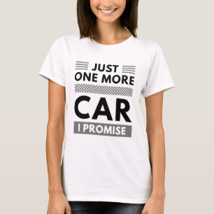 Nog één auto die ik beloof t-shirt