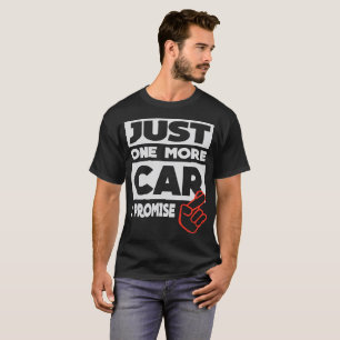 Nog één auto - ik beloof het t-shirt