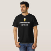 Nog één biertje voor ik t-shirt ga (Voorkant volledig)