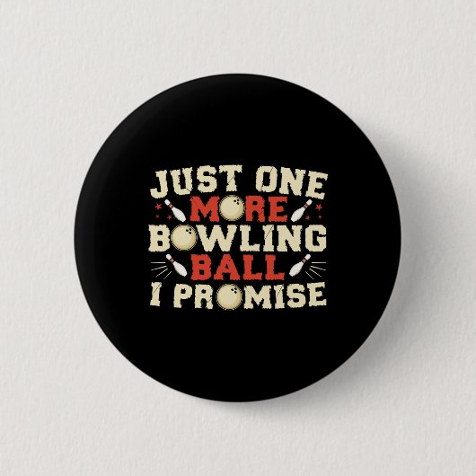 Nog één bowlingbal, dat beloof ik Bowler Ronde Button 5,7 Cm (Voorkant)