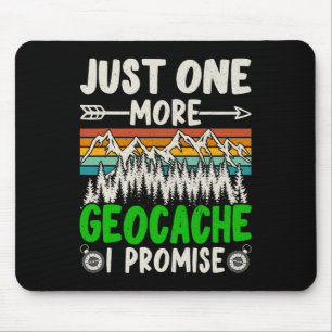 Nog één cache beloofd Funny Geocaching Muismat