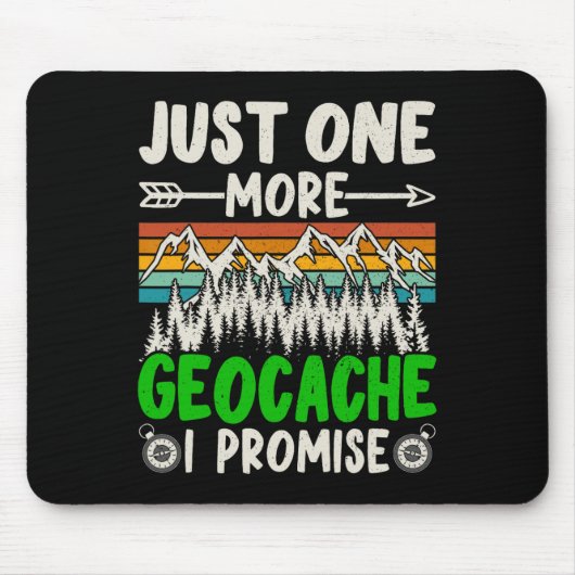 Nog één cache beloofd Funny Geocaching Muismat (Voorkant)