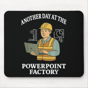 Nog Een Dag Bij De Powerpoint Fabriek Muismat