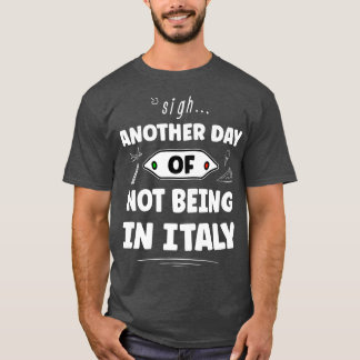Nog een dag in Italië is grappig Italiaans T-shirt