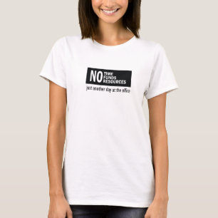 Nog een dag op de kantoor t-shirt