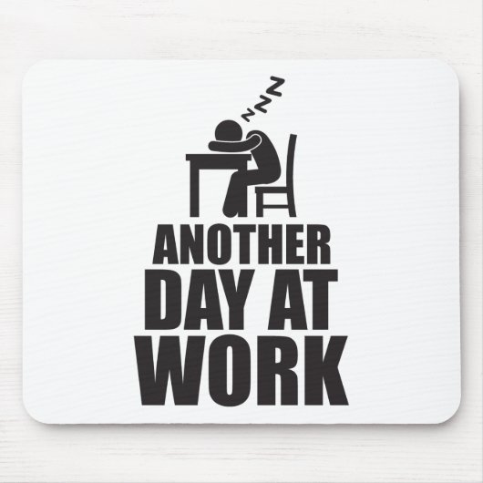Nog een dag op het werk muismat (Voorkant)