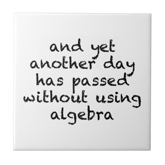 Nog een dag zonder algebra tegeltje (Voorkant)