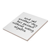 Nog een dag zonder algebra tegeltje (Zijkant)