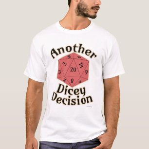 Nog een Dicey Decision Gamer Quote T-shirt