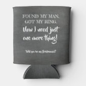 Nog één ding - Grappig bruidsmeisje voorstel Blikjeskoeler (Voorkant)