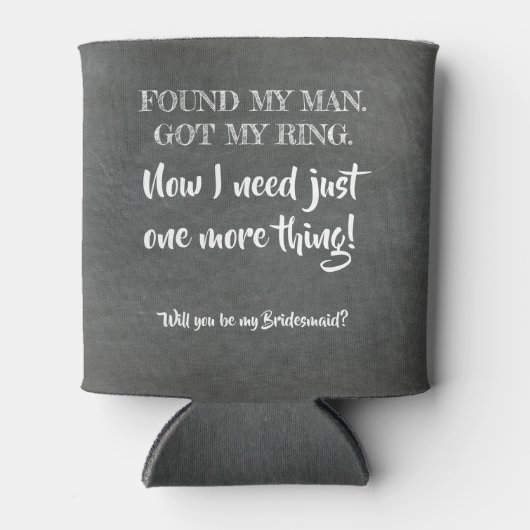 Nog één ding - Grappig bruidsmeisje voorstel Blikjeskoeler (Voorkant)