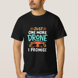 Nog één drone, beloofd" T-shirt