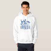 Nog één episode hoodie (Voorkant volledig)