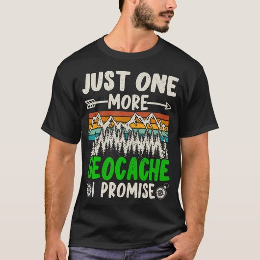 Nog Eén Geocache Beloofd Grappig T-shirt (Voorkant)