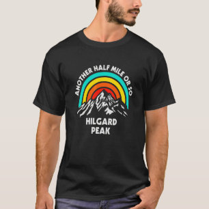 Nog een halve mijl of zo wandelen Hilgard Peak wan T-shirt