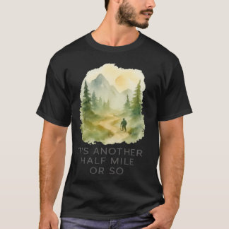 Nog een halve mijl wandelen hiker berg rugzakker t-shirt