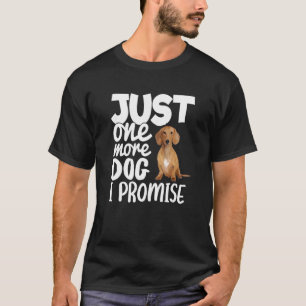 Nog één hond die ik een grappige teckel beloofd he t-shirt
