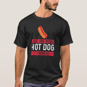 Nog één Hotdog Hot Dog Worst Wiener Foodie T-shirt
