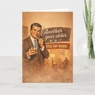 Nog een Jaar Ouder. Niet Wijzer - Grappig Kaart