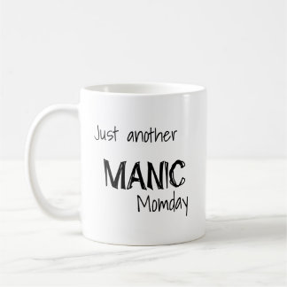 Nog een Manic Momday Koffiemok