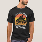 Nog één motoronderdeel dat ik beloof t-shirt (Voorkant)