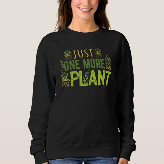 Nog één Plant Succulent Gardener Trui (Voorkant)