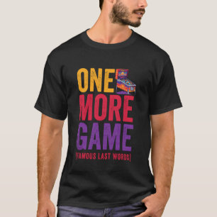 Nog één spel Bekende laatste woorden Grappige Flip T-shirt