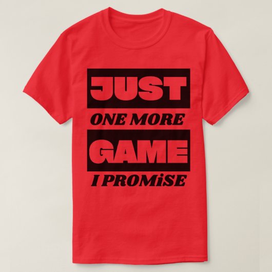 Nog één spel dat ik beloof 1 t-shirt (Design voorkant)