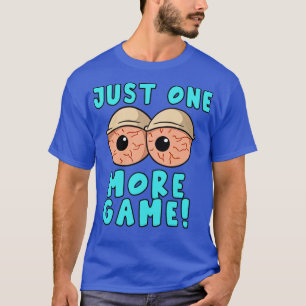 Nog één spel Grappige videogames Grappige gamer Ga T-shirt