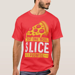 Nog een stukje dat ik beloof, Funny Pizza Fast voo T-shirt