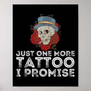 Nog één Tattoo dat ik beloof - Tatoeage & amp; T Poster